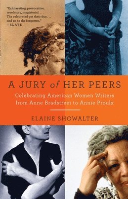 A Jury of Her Peers: American Women Writers from Anne Bradstreet to Annie Proulx 1