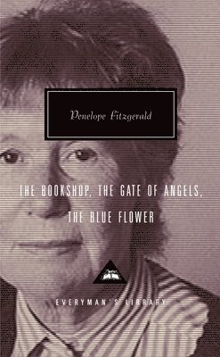 Penelope Fitzgerald - The Bookshop, the Gate of Angels, the Blue Flower: Introduction by Frank Kermode, Inbunden