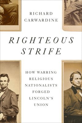 Richard Carwardine - Righteous Strife, Inbunden
