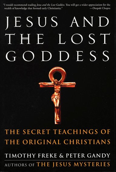 Timothy Freke, Peter Gandy - Jesus and the Lost Goddess, Häftad