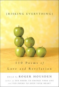 bokomslag Risking Everything: 110 Poems of Love and Revelation