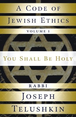 Joseph Telushkin - Telushkin, J: Code of Jewish Ethics: Volume 1, Inbunden