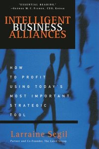 bokomslag Intelligent Business Alliances: How to Profit Using Today's Most Important Strategic Tool