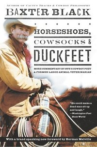 bokomslag Horseshoes, Cowsocks & Duckfeet: More Commentary by Npr's Cowboy Poet & Former Large Animal Veterinarian