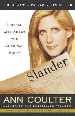 Ann Coulter - Slander: Liberal Lies about the American Right, Häftad