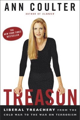 Ann Coulter - Treason: Liberal Treachery from the Cold War to the War on Terrorism, Häftad