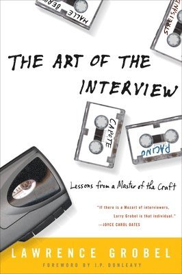 Lawrence Grobel - The Art of the Interview: Lessons from a Master of the Craft, Häftad