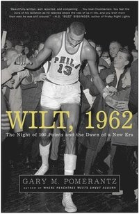 bokomslag Wilt, 1962: The Night of 100 Points and the Dawn of a New Era