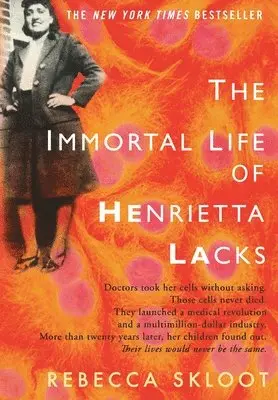 Rebecca Skloot - The Immortal Life of Henrietta Lacks, Inbunden