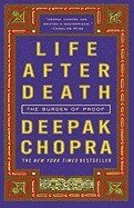 Deepak Chopra - Life After Death: The Burden of Proof, Häftad