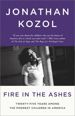 bokomslag Fire in the Ashes: Twenty-Five Years Among the Poorest Children in America