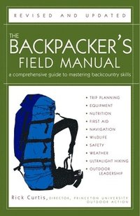 bokomslag The Backpacker's Field Manual, Revised and Updated: A Comprehensive Guide to Mastering Backcountry Skills