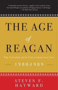 bokomslag The Age of Reagan: The Conservative Counterrevolution