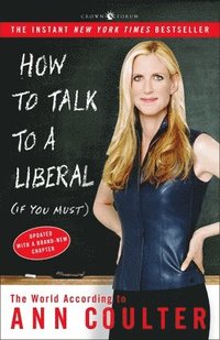 bokomslag How to Talk to a Liberal (If You Must)