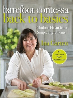 Barefoot Contessa Back to Basics: Fabulous Flavor from Simple Ingredients: A Cookbook 1