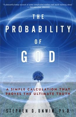 bokomslag The Probability of God: A Simple Calculation That Proves the Ultimate Truth
