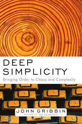 bokomslag Deep Simplicity: Bringing Order to Chaos and Complexity