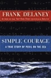 bokomslag Simple Courage: A True Story of Peril on the Sea