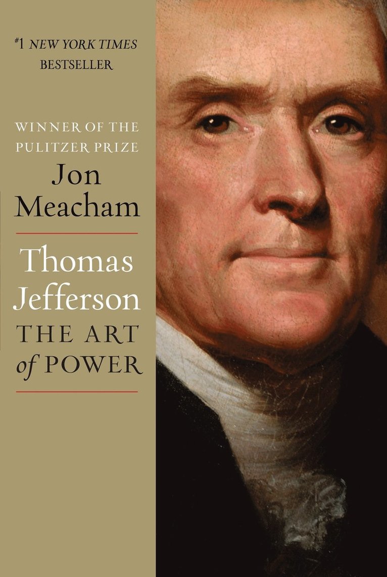 Jon Meacham - Thomas Jefferson: The Art of Power, Inbunden