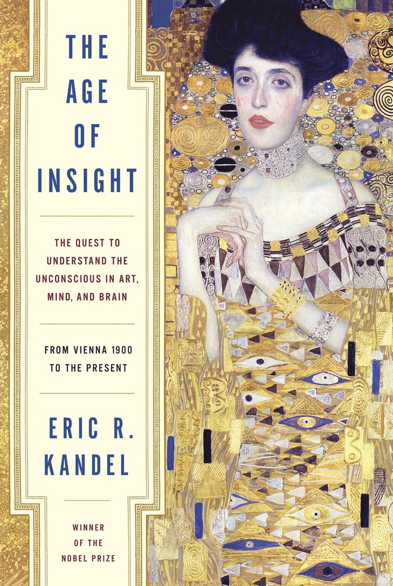 Eric Kandel - Age of Insight, Inbunden