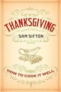 bokomslag Thanksgiving: How to Cook It Well: A Cookbook