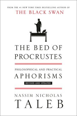 Nassim Nicholas Taleb - The Bed of Procrustes: Philosophical and Practical Aphorisms, Inbunden