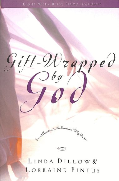 Linda Dillow, Lorraine Pintus - Gift-Wrapped by God, Häftad
