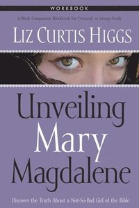 bokomslag Unveiling Mary Magdalene (Workbook)