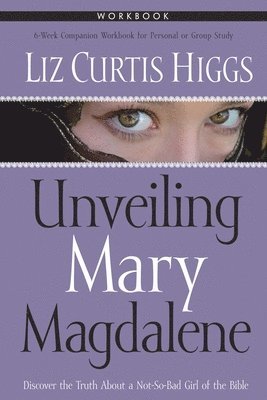 Unveiling Mary Magdalene (Workbook) 1
