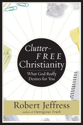 Clutter-Free Christianity 1