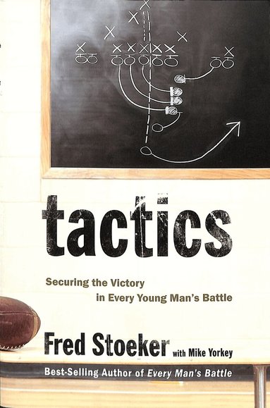 Fred Stoeker, Mike Yorkey - Tactics: Winning the Spiritual Battle for Purity, Häftad
