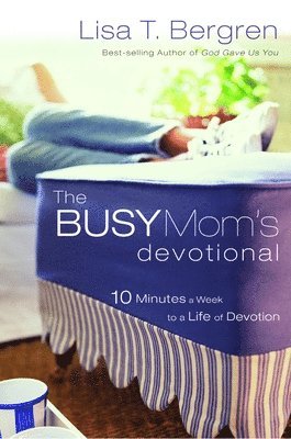 Lisa Tawn Bergren - Busy Mom's Devotional, Häftad