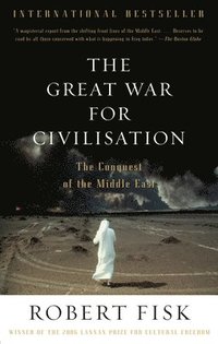 bokomslag The Great War for Civilisation: The Conquest of the Middle East