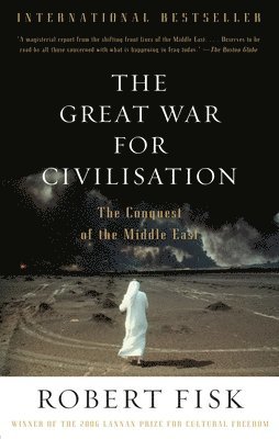 Robert Fisk - The Great War for Civilisation: The Conquest of the Middle East, Häftad