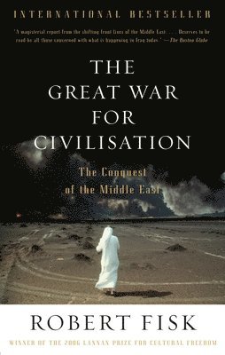 The Great War for Civilisation: The Conquest of the Middle East 1