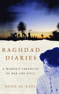 bokomslag Baghdad Diaries: A Woman's Chronicle of War and Exile