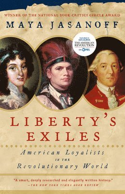 Liberty's Exiles: American Loyalists in the Revolutionary World