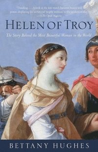 bokomslag Helen of Troy: The Story Behind the Most Beautiful Woman in the World