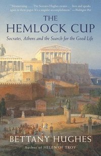 bokomslag The Hemlock Cup: Socrates, Athens and the Search for the Good Life