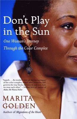 Marita Golden - Don't Play in the Sun: One Woman's Journey Through the Color Complex, Häftad