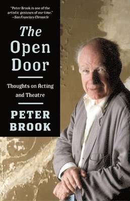 Peter Brook - The Open Door: Thoughts on Acting and Theatre, Häftad