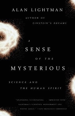 bokomslag A Sense of the Mysterious: Science and the Human Spirit