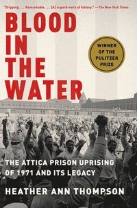 bokomslag Blood in the Water: The Attica Prison Uprising of 1971 and Its Legacy
