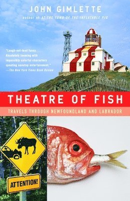 Theatre of Fish: Travels Through Newfoundland and Labrador 1