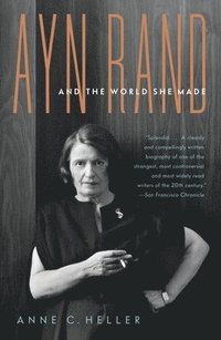 bokomslag Ayn Rand and the World She Made