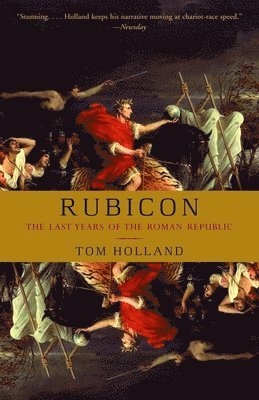 Tom Holland - Rubicon: The Last Years of the Roman Republic, Häftad
