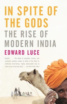 bokomslag In Spite of the Gods: The Rise of Modern India