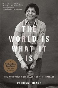 bokomslag The World Is What It Is: The Authorized Biography of V.S. Naipaul