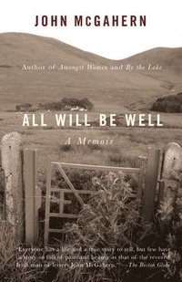 bokomslag All Will Be Well: A Memoir