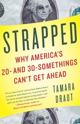 bokomslag Strapped: Why America's 20- And 30-Somethings Can't Get Ahead
